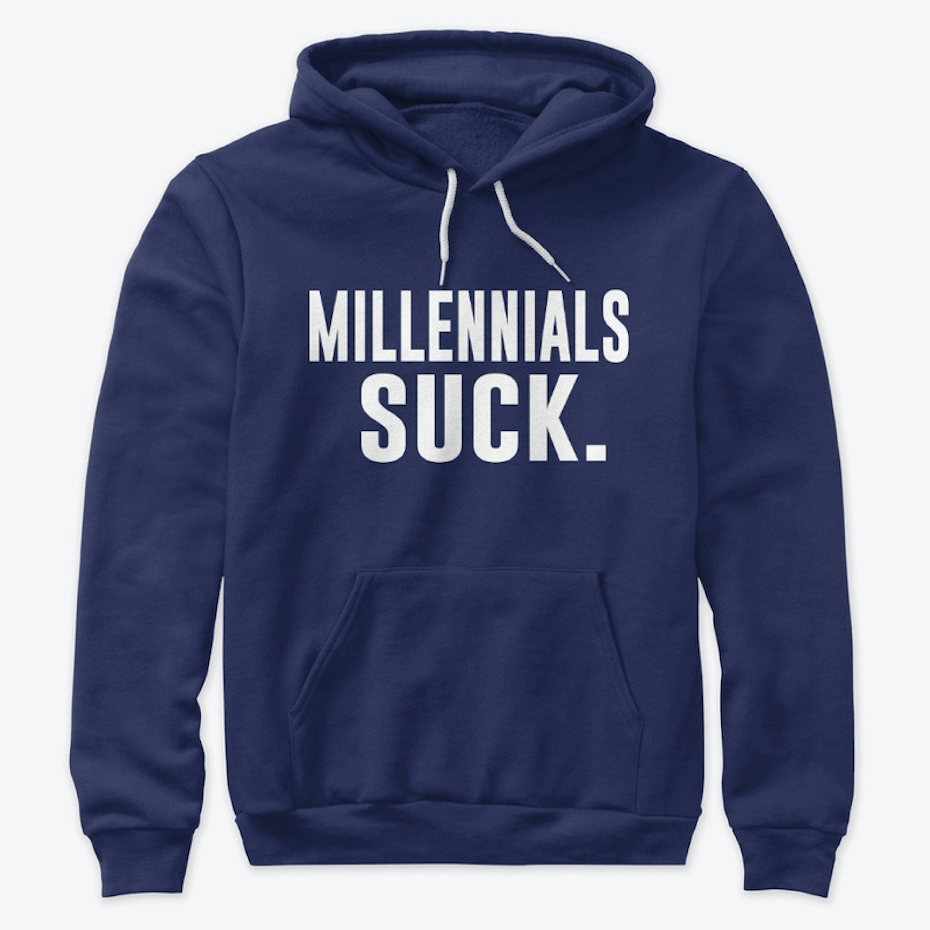 Millennials Suck Hoodie