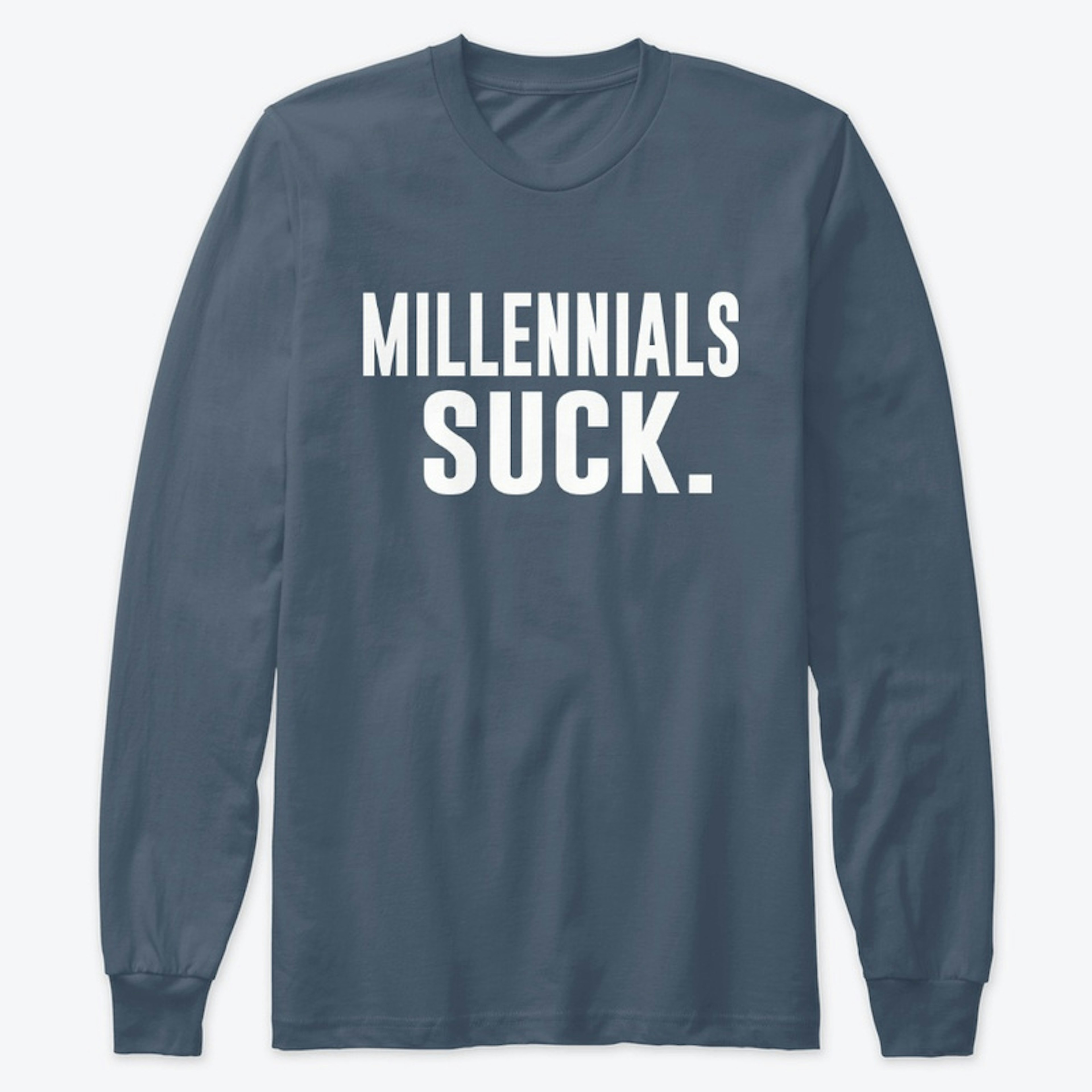 Millennials Suck Long Sleeve